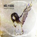 Holy Kids - Девочка пожар