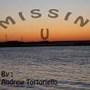 Andrew Tortoriello - Missin U