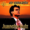 Juancho Ruiz El Charro feat Paco Formoso El General Duo Chapala Duo… - Ay coraz n