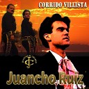 Juancho Ruiz El Charro feat Paco Formoso El General Duo Chapala Duo… - Corrido Villista