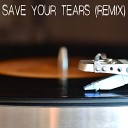 Vox Freaks - Save Your Tears Remix Originally Performed by The Weeknd and Ariana Grande…