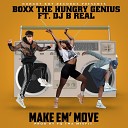 Boxx The Hungry Genius feat Dj B Real - Make Em move