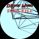 DRock Muzic feat Sosa aka Dedoe YOUNG HATCHET - Sosa Kill