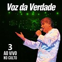 Voz da Verdade - O Seu Amor Ao Vivo no Culto