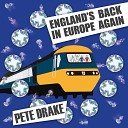Pete Drake - England s Back in Europe Again MA74e Euro Techno…