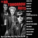 The No Tomorrow Boys - Hey Babe I Wanna French Kiss You