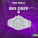 YRB Milli - Big Drip 2