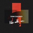 Dimi Darko - Vibe with Me