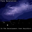 In The Development feat KeytiKurt - Fake Decoration