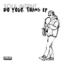 Soul Intent - Do Your Thang