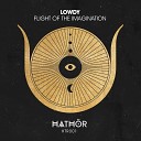 Lowdy - Flight of The Imagination Extended Mix