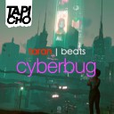 Taran Beats - Cyberbug