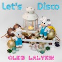Oleg Lalykin - Let s Disco