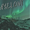 AyeLoni - All In My Head