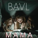 Bavl - Мама