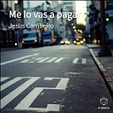 Jesus Cambeiro - Me Lo Vas A Pagar