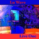 Lu Wave - Her V G 4 Live