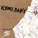 The Flying Baby - Bound to go Crazy