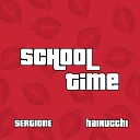 SERGIONE hairucchi - School time