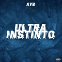 AYB - Ultra Instinto