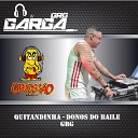 DJ GARGA GRG - Quitandinha Donos do Baile Grg