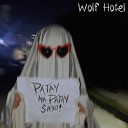 Wolf Hotel - Patay Na Patay Sayo