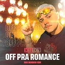 Mc Nobru XM DJ Leozinho Mpc - Off pra Romance