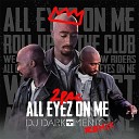 2Pac - All Eyez On Me Dj Dark Mentol Remix Extended