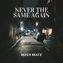 Beech Beatz - Never the Same Again