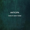 Anticipa - Naruto Main Theme From Naruto Instrumental