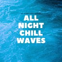 All Night Chill Makers - Red Sea Dream