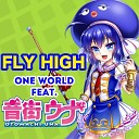 ONE WORLD feat. Otomachi Una - Fly High