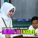 AZZAM NUR MUKJIZAT feat JIHAN AUDY - AJARI MENGAJI