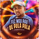 MC MG1 DJ Bill - Fez Meu Pau de Pula Pula
