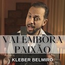 Kleber Belmiro - Vai Embora Paix o