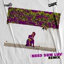 D east - Need Sum Luv Remix