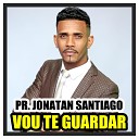 Pr Jonatan Santiago - Vou Te Guardar Ao Vivo