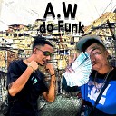 A W do Funk - Cheguei no Pi o