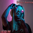 DOZY Remix - EDM