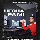 Adry Soldado feat Genio The Producer - Hecha Pa Mi