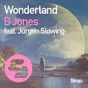 B Jones feat J rgen - Wonderland Original Club Mix