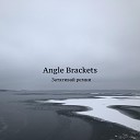 Angle Brackets - Затягивай ремни