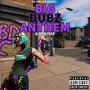 Big Dubz Clan - Big Dubz Anthem Lean Remix