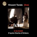 Vincent Tondo - A sa dame d apre s charles d orle ans Live