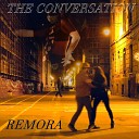 Remora - The Conversation