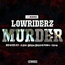 Lowriderz - Murder K Jah Remix