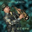 Chazzy Green - At My Place Radio Edit