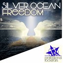 Silver Ocean - Freedom (Original Mix)