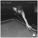 Big Heart - Down Down in the Streets of Your Town