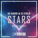 DJ Gard CJ Cold - Stars Airplay Mix